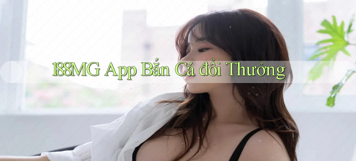 188mg app bắn cá đổi thưởng