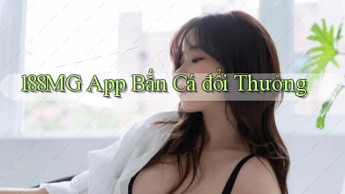188mg app bắn cá đổi thưởng