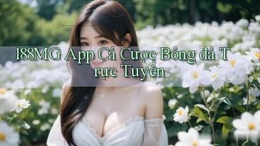 188mg app cá cược bóng đá trực tuyến
