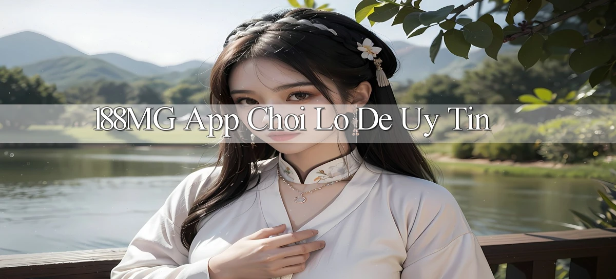 188mg app chơi lô đề uy tín