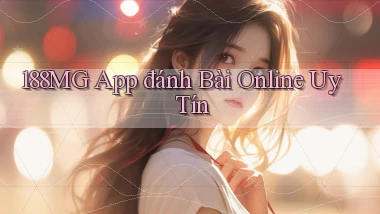 188mg app đánh bài online uy tín
