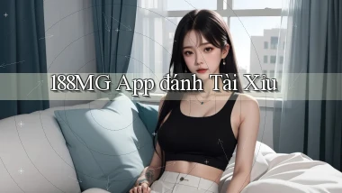 188mg app đánh tài xỉu