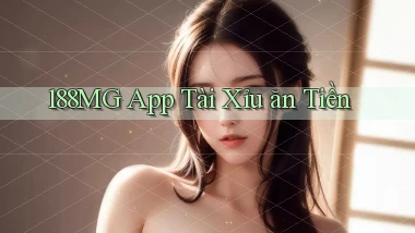 188mg app tài xỉu ăn tiền