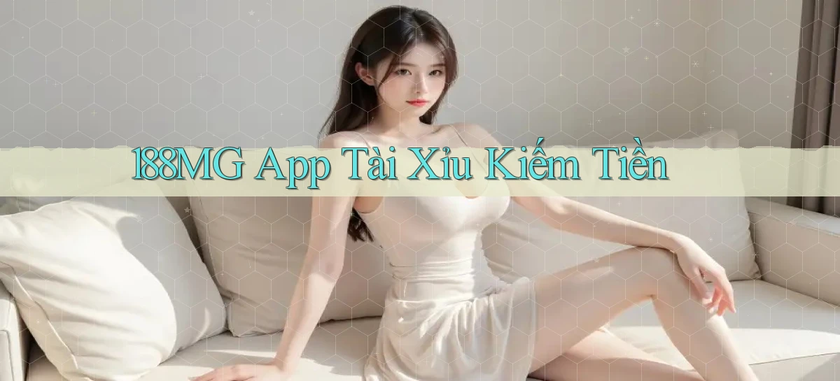 188mg app tài xỉu kiếm tiền