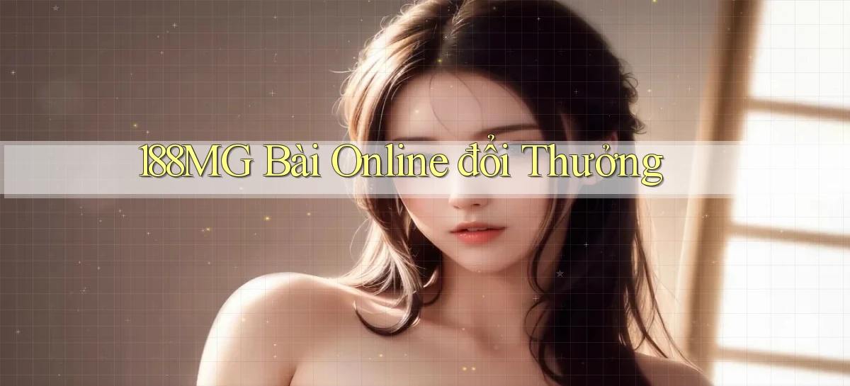 188mg bài online đổi thưởng