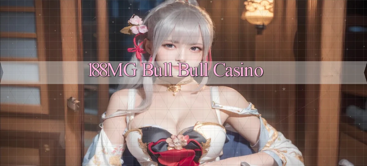 188mg bull bull casino