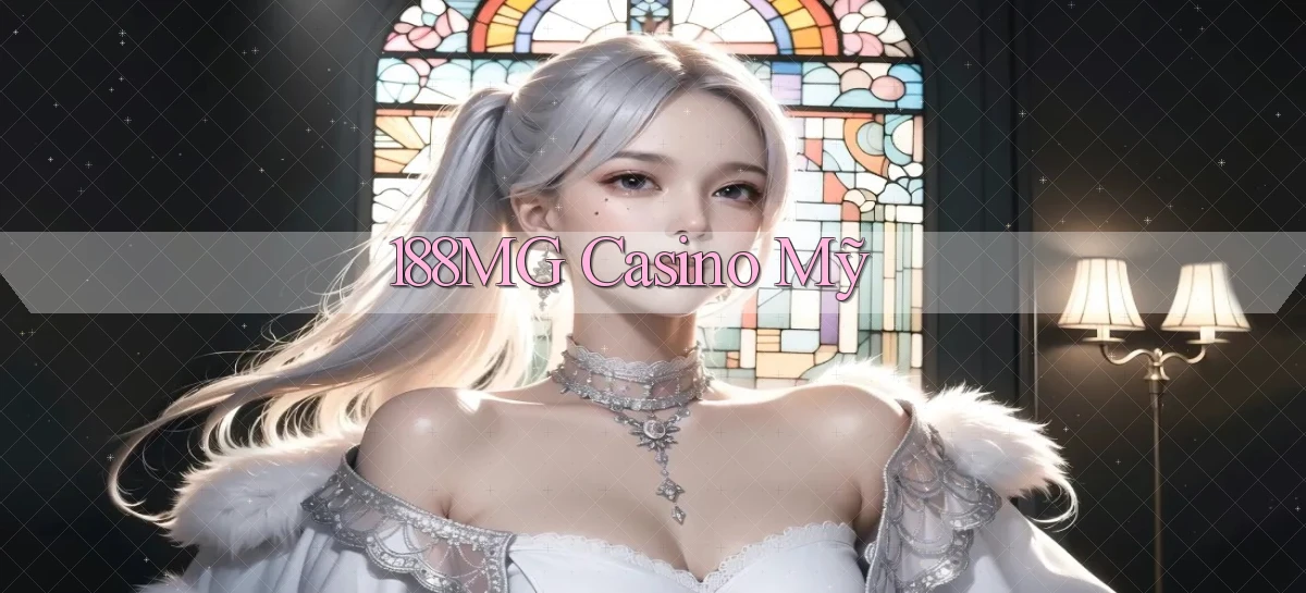 188mg casino mỹ