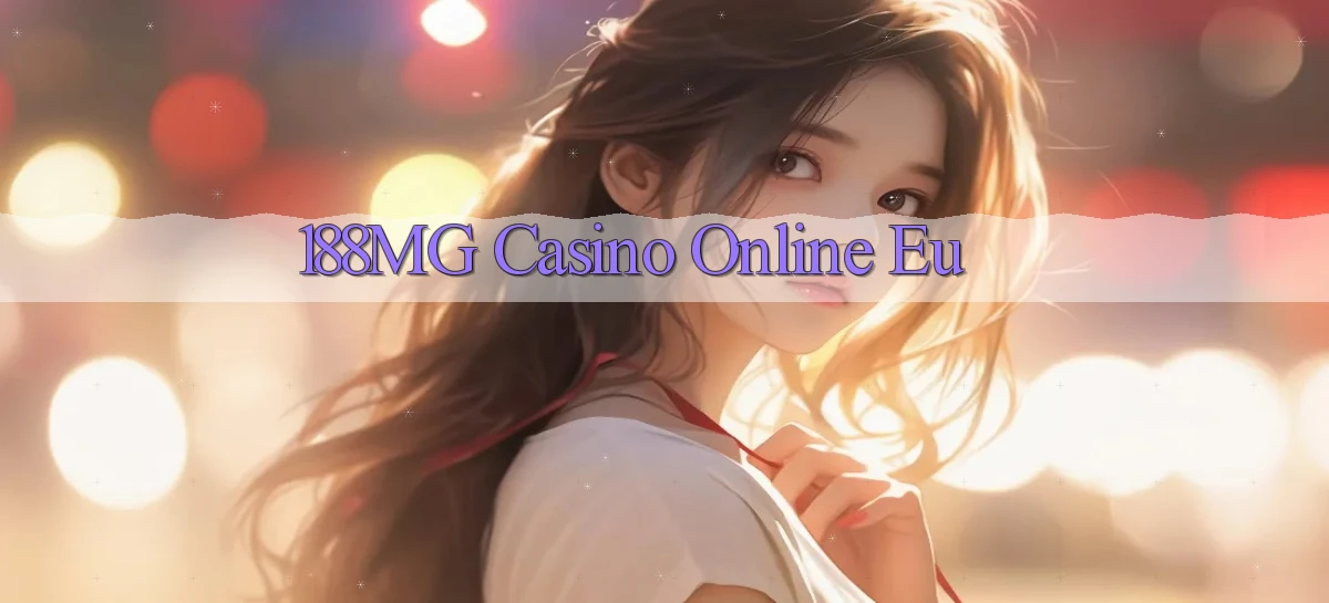 188mg casino online eu