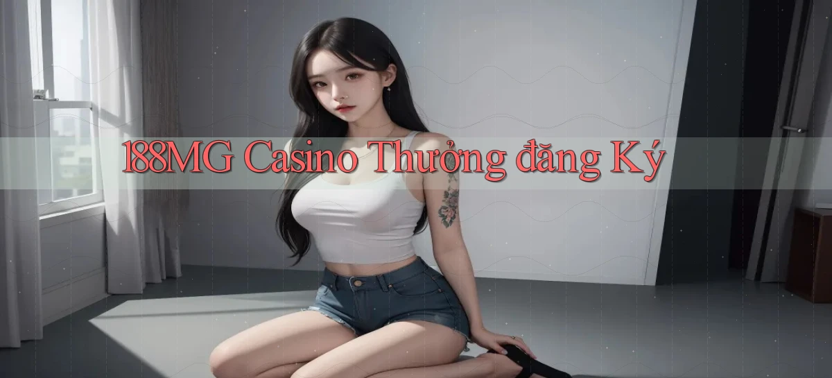 188mg casino thưởng đăng ký