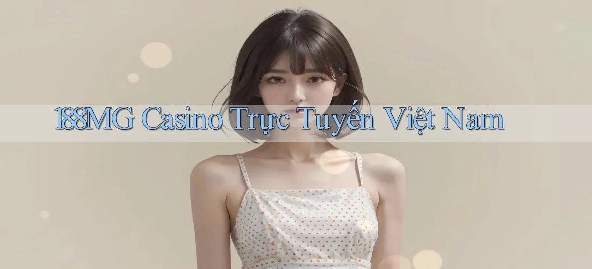 188mg casino trực tuyến việt nam