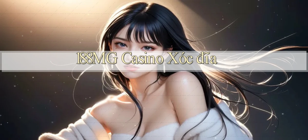188mg casino xóc đĩa