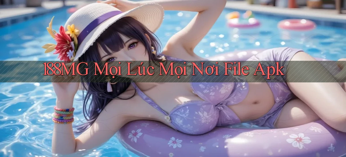 188mg mọi lúc mọi nơi file apk