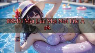 188mg mọi lúc mọi nơi file apk