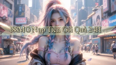 188mg nạp tiền gói quà 24h