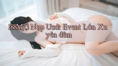 188mg nạp usdt event lớn xuyên đêm