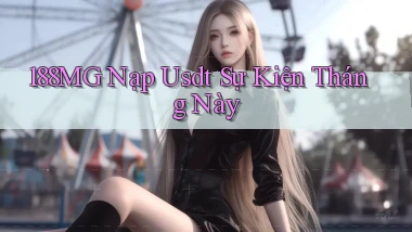 188mg nạp usdt sự kiện tháng này