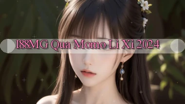 188mg qua momo lì xì 2024
