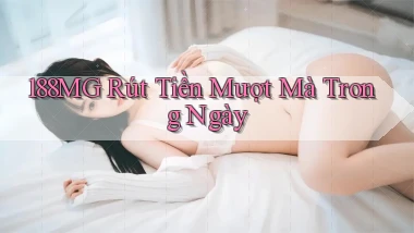 188mg rút tiền mượt mà trong ngày