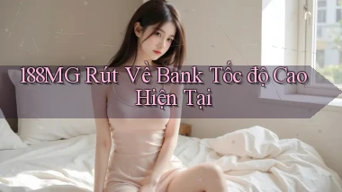 188mg rút về bank tốc độ cao hiện tại