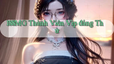 188mg thành viên vip đáng thử