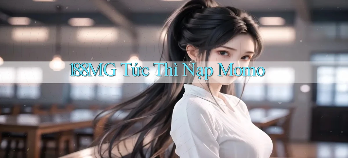 188mg tức thì nạp momo
