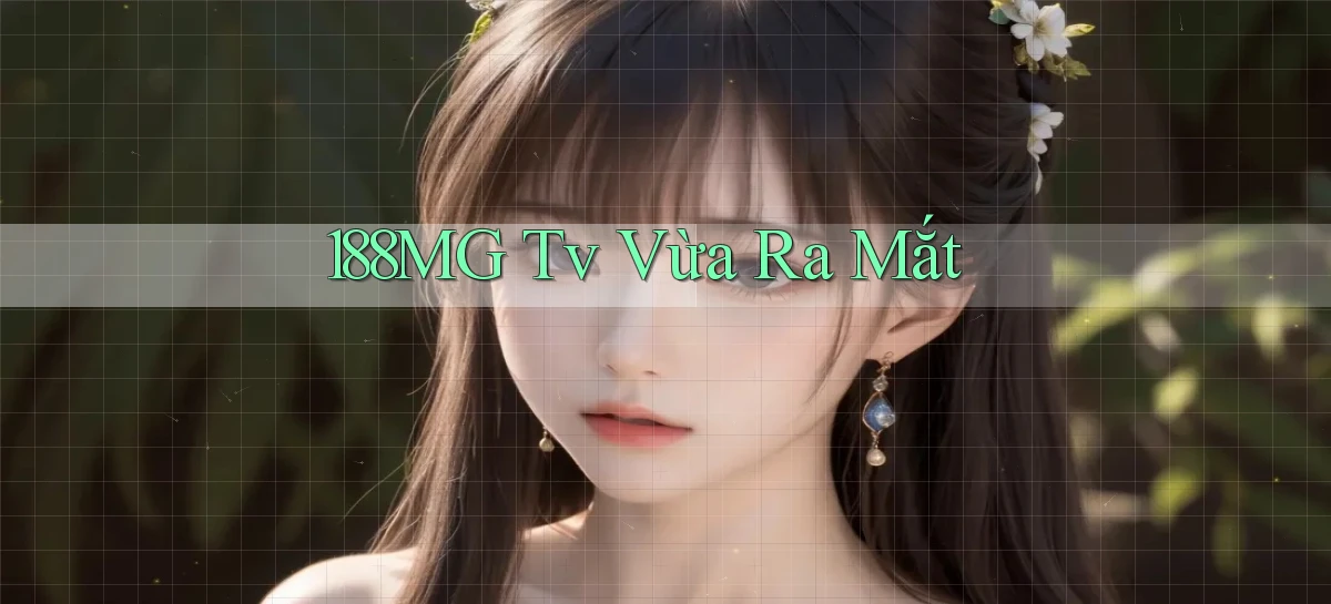 188mg tv vừa ra mắt