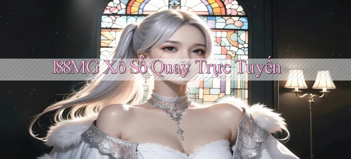 188mg Xổ số quay trực tuyến
