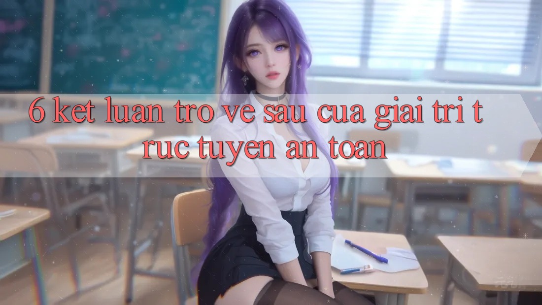 6. Kết luận: Trở về sau của giải trí trực tuyến an toàn 6. Kết luận: Trở về sau của giải trí trực tuyến an toàn