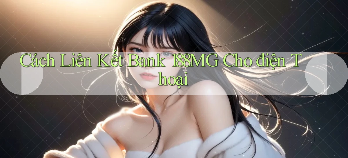 cách liên kết bank 188mg cho điện thoại
