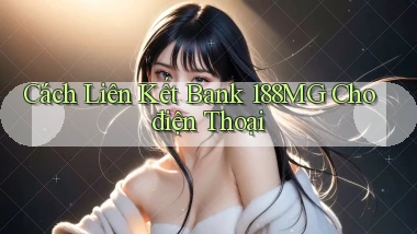 cách liên kết bank 188mg cho điện thoại