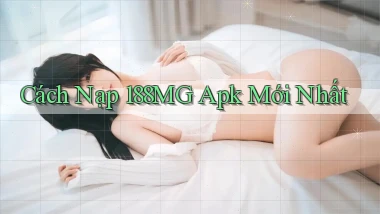 cách nạp 188mg apk mới nhất