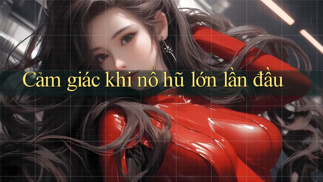 Cảm giác khi nổ hũ lớn lần đầu Cảm giác khi nổ hũ lớn lần đầu