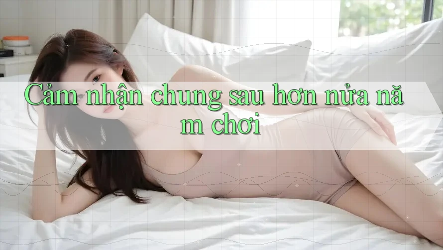 Cảm nhận chung sau hơn nửa năm chơi