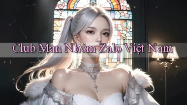 club man nhóm zalo việt nam
