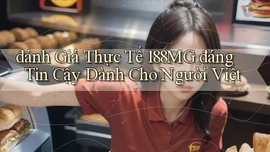 đánh giá thực tế 188mg đáng tin cậy dành cho người việt