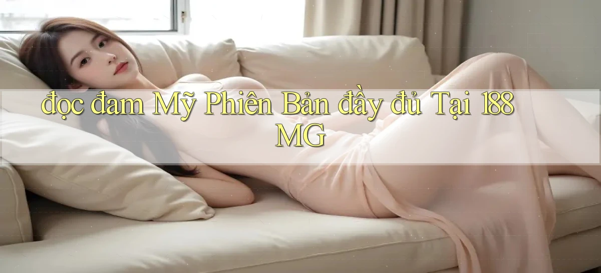 đọc đam mỹ phiên bản đầy đủ tại 188mg