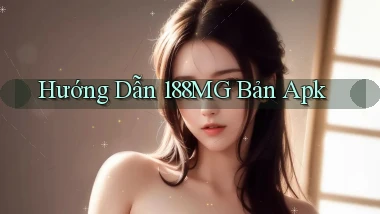 hướng dẫn 188mg bản apk