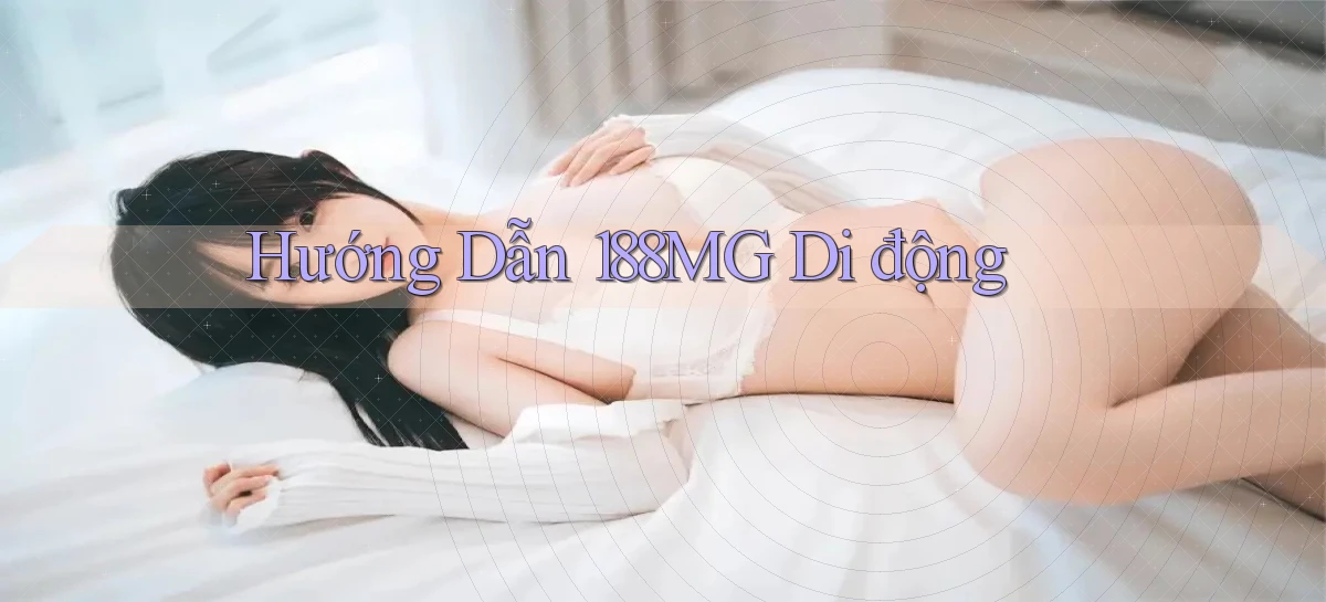 hướng dẫn 188mg di động