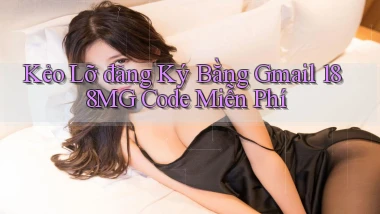 kẻo lỡ đăng ký bằng gmail 188mg code miễn phí