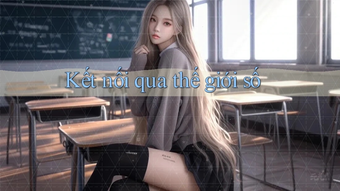 Kết nối qua thế giới số Kết nối qua thế giới số