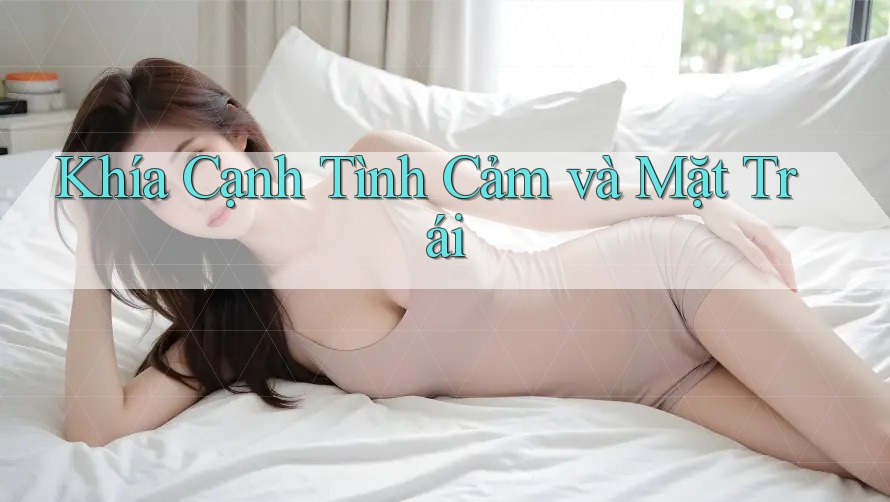 Khía Cạnh Tình Cảm và Mặt Trái Khía Cạnh Tình Cảm và Mặt Trái