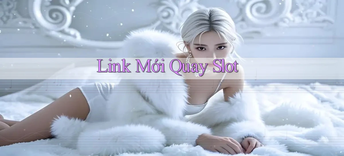 link mới Quay slot