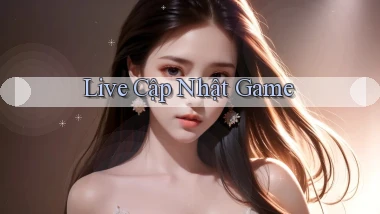 Live Cập nhật game