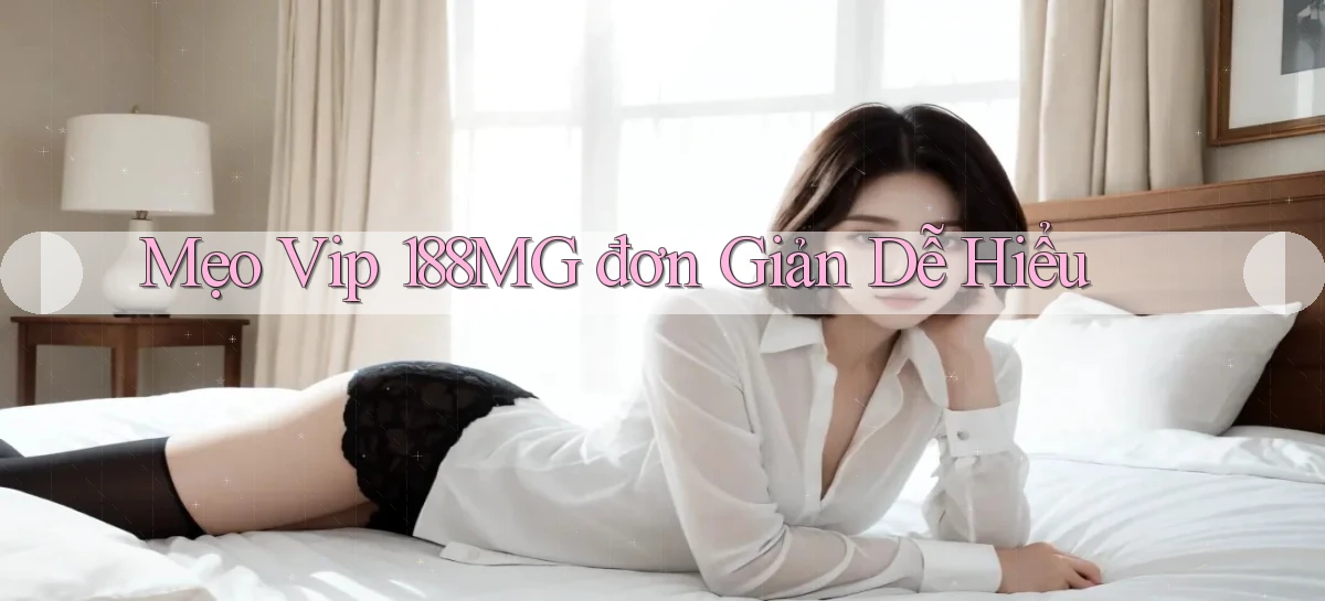 mẹo vip 188mg đơn giản dễ hiểu