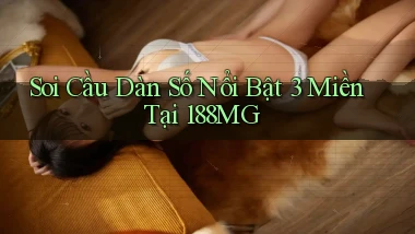 soi cầu dàn số nổi bật 3 miền tại 188mg