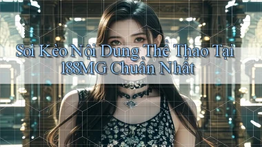 soi kèo nội dung thể thao tại 188mg chuẩn nhất