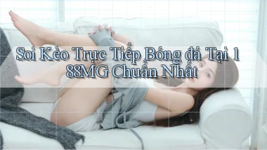 soi kèo trực tiếp bóng đá tại 188mg chuẩn nhất