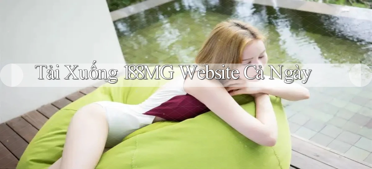 tải xuống 188mg website cả ngày