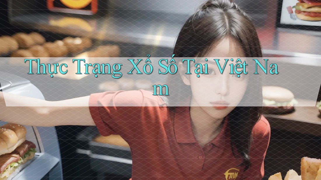 Thực Trạng Xổ Số Tại Việt Nam Thực Trạng Xổ Số Tại Việt Nam