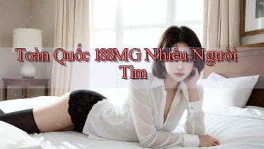toàn quốc 188mg nhiều người tìm